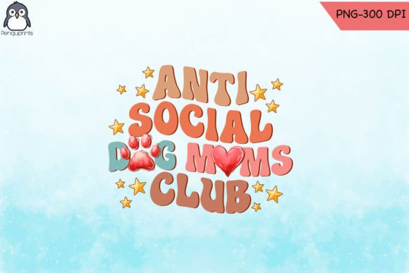 Anti Social Dog Mom Club: Graphics for Crafts