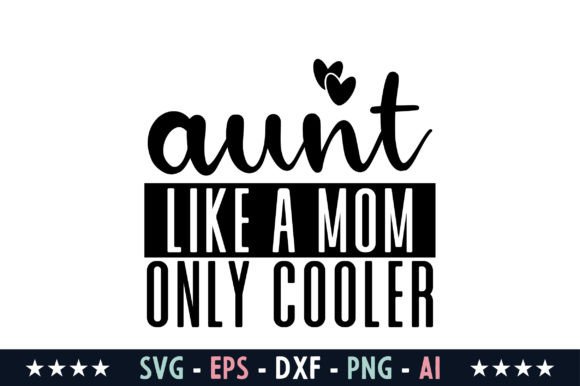 Aunt Like a Mom,only Cooler: Graphics for Crafts