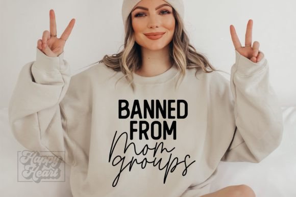 Banned from Mom Groups: Funny Graphics for Crafts