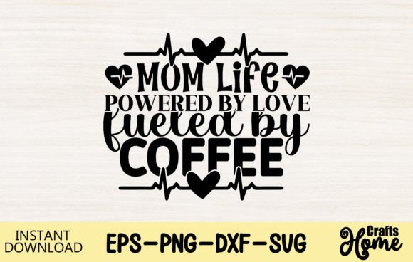 Mom Life Graphics: Crafting with Love and Coffee