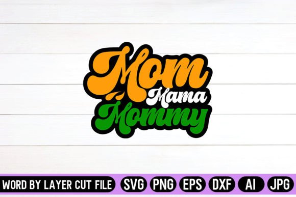 Mom Mama Mommy Retro Design for Crafts and Graphics