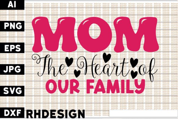 Mom the Heart of Our Family: Graphics for Crafts