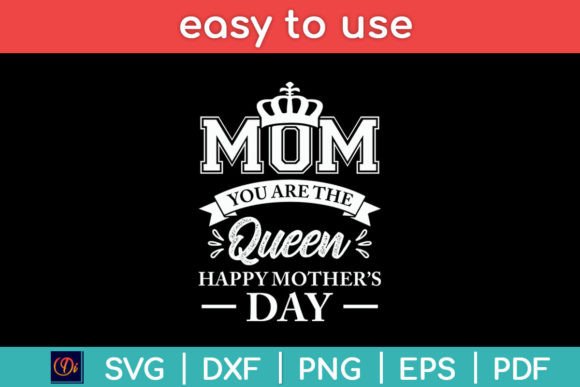 Mom You Are the Queen Pink Happy Mothers Graphics