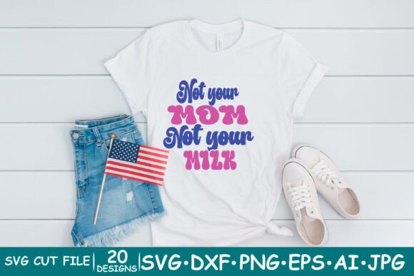 Not Your Mom Not Your Milk: Graphics for Crafts