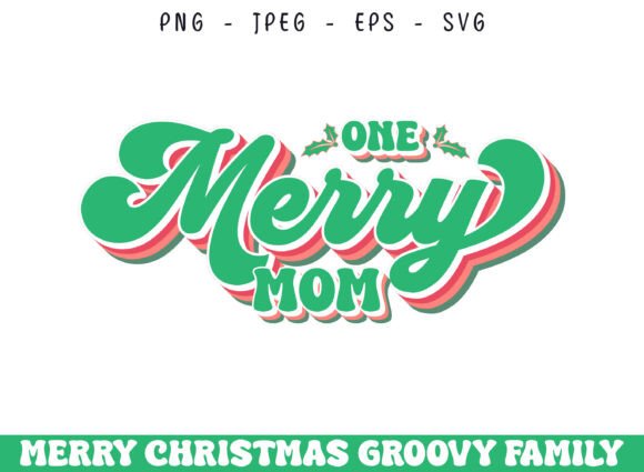 One Merry Mom Christmas Groovy Design for Crafts & Graphics