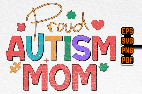 Proud Autism Mom Quote Design for Crafts and Graphics