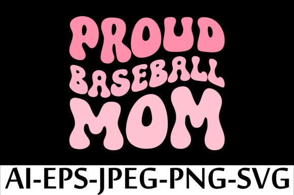 PROUD BASEBALL MOM: Graphics for Crafts & Brands