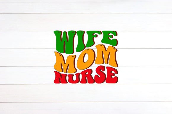 Wife Mom Nurse Retro Graphics for Crafts