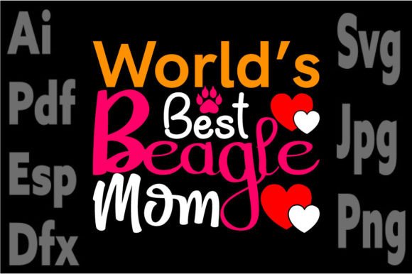 Worlds Best Beagle Mom: Graphics for Crafts